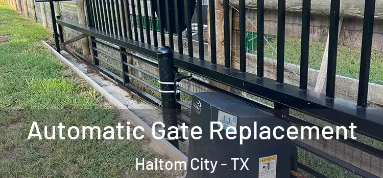  Automatic Gate Replacement Haltom City - TX