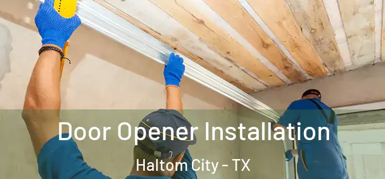  Door Opener Installation Haltom City - TX