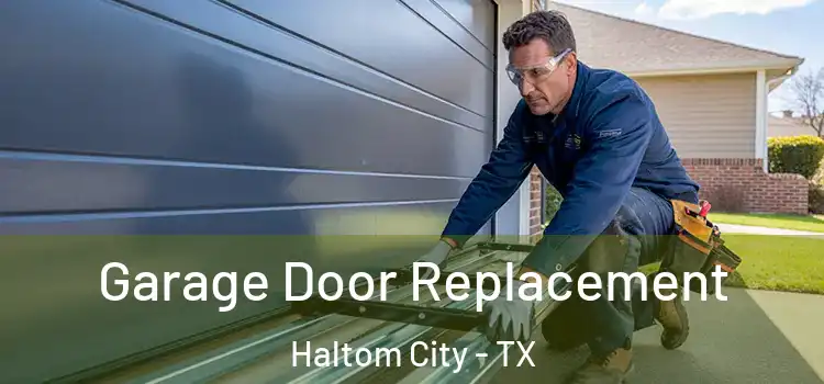  Garage Door Replacement Haltom City - TX