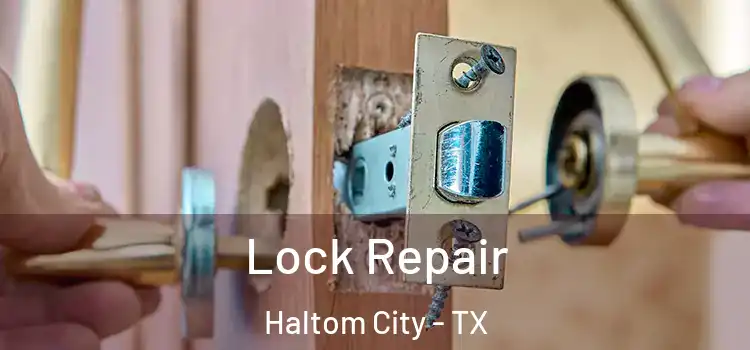 Lock Repair Haltom City - TX
