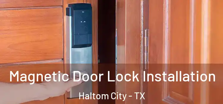  Magnetic Door Lock Installation Haltom City - TX