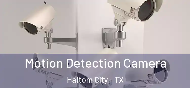  Motion Detection Camera Haltom City - TX