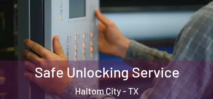 Safe Unlocking Service Haltom City - TX
