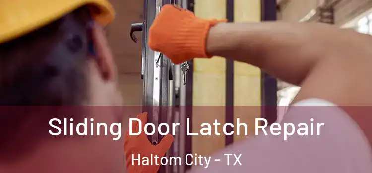 Sliding Door Latch Repair Haltom City - TX