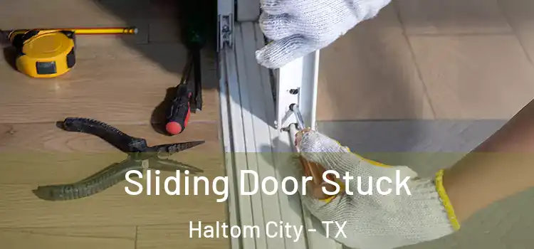 Sliding Door Stuck Haltom City - TX