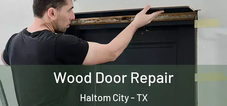 Wood Door Repair Haltom City - TX